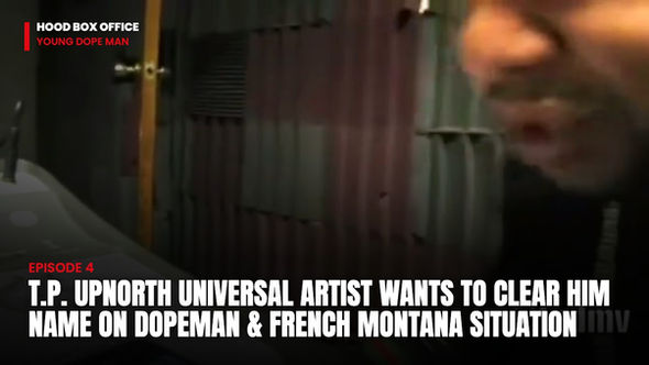 T.P. UpNorth Universal Artist Wants To Clear Him Name On DopeMan & French Montana Situation